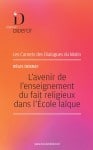 L’avenir de l’enseignement du fait religieux dans l’École laïque