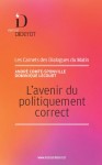 L&rsquo;avenir du politiquement correct