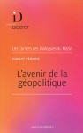 L&rsquo;avenir de la géopolitique