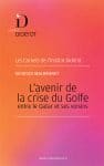 L&rsquo;avenir de la crise du Golfe entre le Qatar et ses voisins
